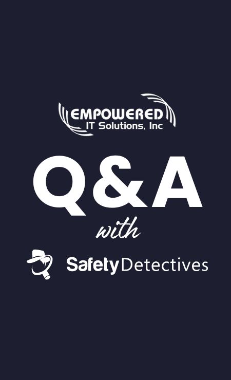 Empowered IT Solutions logo and text graphic featuring "Q&A with Safety Detectives," emphasizing cybersecurity discussion and collaboration.